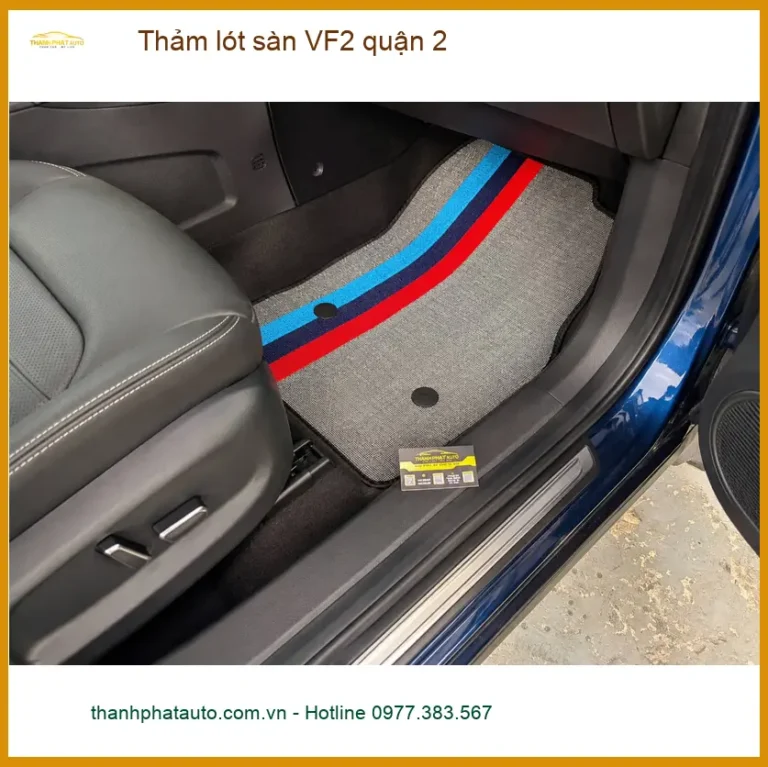 Trung Tâm May Thảm Lót Sàn Ô Tô lót sàn VF2 quận 2 - Thi Công Chuyên Nghiệp