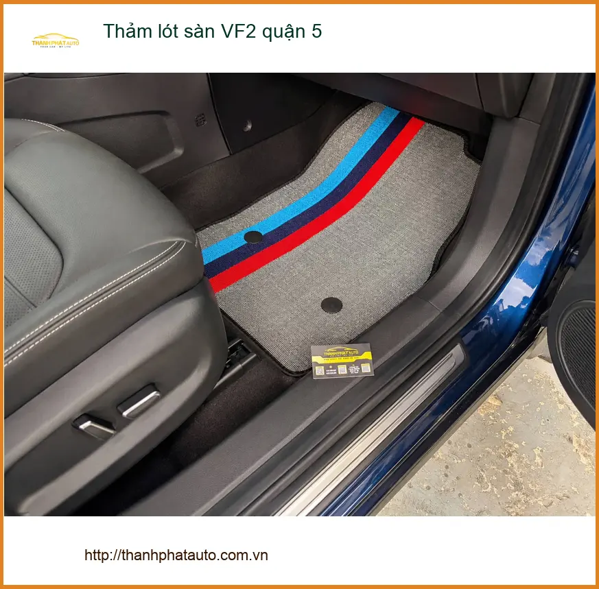 Trung Tâm Lắp Đặt Thảm Lót Sàn Ô Tô VF2 Quận 5 - Lắp Đặt Uy Tín TPHCM