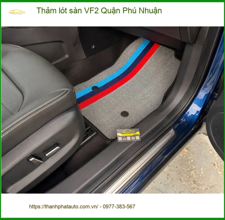 Địa Chỉ Lắp Thảm Lót Sàn Ô Tô lót sàn VF2 Quận Phú Nhuận - Giá Tốt TPHCM