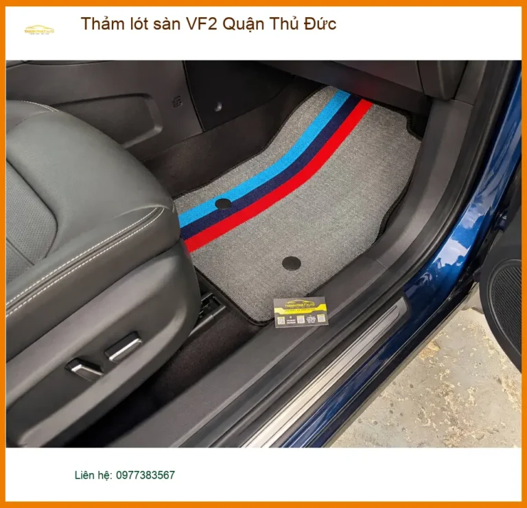 Trung Tâm Gắn Thảm Lót Sàn Ô Tô lót sàn VF2 Quận Thủ Đức - Giá Tốt TPHCM