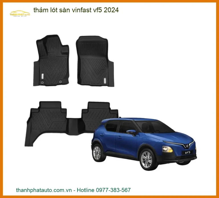 Thảm Lót Sàn Vinfast VF5 2024 - Địa Chỉ Lắp Đặt Thảm Lót Sàn Uy Tín TPHCM