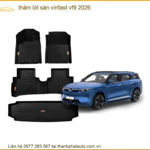 Thảm Lót Sàn VinFast VF9 2026 - Địa Chỉ Lắp Đặt Chính Hãng, Giá Tốt TPHCM
