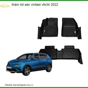 Thảm Lót Sàn Xe Hơi VinFast VFe34 2022 - Trung Tâm Lắp Đặt Uy Tín TPHCM