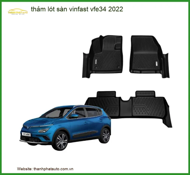 Thảm Lót Sàn Xe Hơi VinFast VFe34 2022 - Trung Tâm Lắp Đặt Uy Tín TPHCM