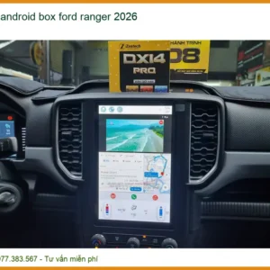 Android Box Zestech Cho Ford Ranger 2026 - Địa Chỉ Lắp Đặt Chính Hãng TPHCM