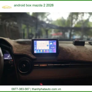 Android Box Cho Xe Mazda 2 Đời 2026 - Địa Chỉ Nâng Cấp Uy Tín TPHCM
