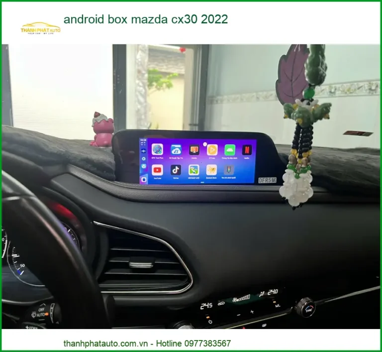 Hộp Android Box cho Mazda CX30 đời 2022 - Địa Chỉ Lắp Đặt Chính Hãng TPHCM