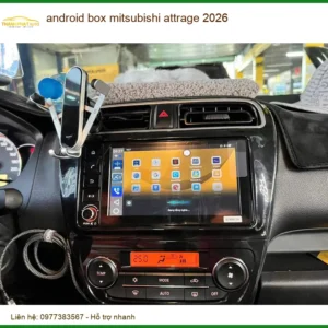 Android Box Mitsubishi Attrage 2026 - Địa Chỉ Lắp Đặt Chính Hãng TPHCM