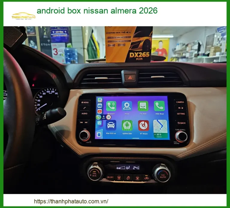 Android Box Nissan Almera 2026 - Trung Tâm Gắn Chính Hãng TPHCM