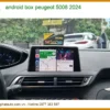Android Box Thông Minh Cho Peugeot 5008 2024 - Trung Tâm Lắp Đặt Uy Tín TPHCM