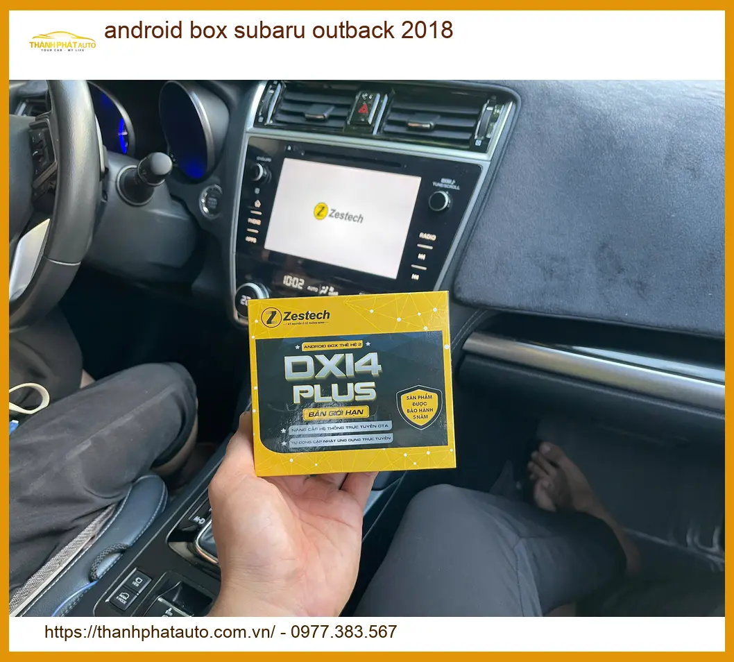 Android Box Subaru Outback 2018 - Địa Chỉ Lắp Đặt Chính Hãng, Giá Tốt TPHCM