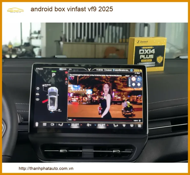 Android Box Vinfast VF9 2025 - Địa Chỉ Lắp Đặt Chính Hãng Giá Tốt TPHCM