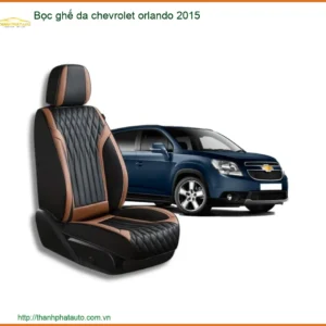 Bọc Ghế Da Chevrolet Orlando 2015 - Trung Tâm Lắp Đặt Uy Tín TPHCM