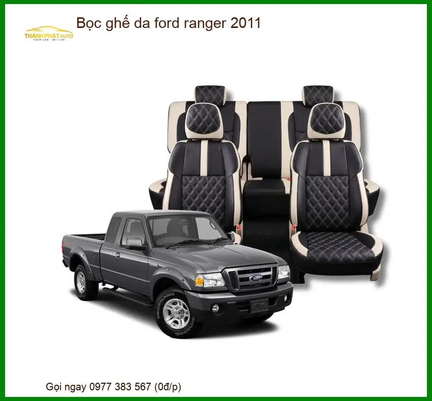 Bọc Ghế Da Ford Ranger 2011 - Trung Tâm Lắp Đặt Chính Hãng Uy Tín TPHCM