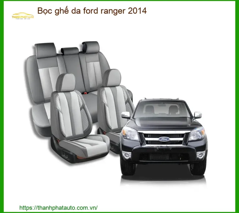 Bộ Bọc Ghế Da Cao Cấp Ford Ranger 2014 - Địa Chỉ Lắp Đặt Uy Tín TPHCM