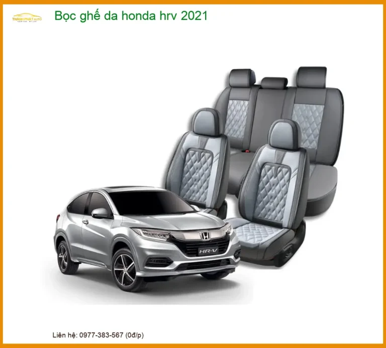 Bọc Ghế Da Cao Cấp Honda HR-V 2021 - Địa Chỉ Lắp Đặt Uy Tín TPHCM