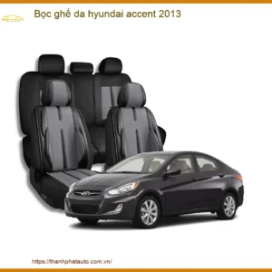 Bọc Ghế Da Hyundai Accent 2013 - Địa Chỉ Lắp Đặt Ghế Da Chính Hãng TPHCM
