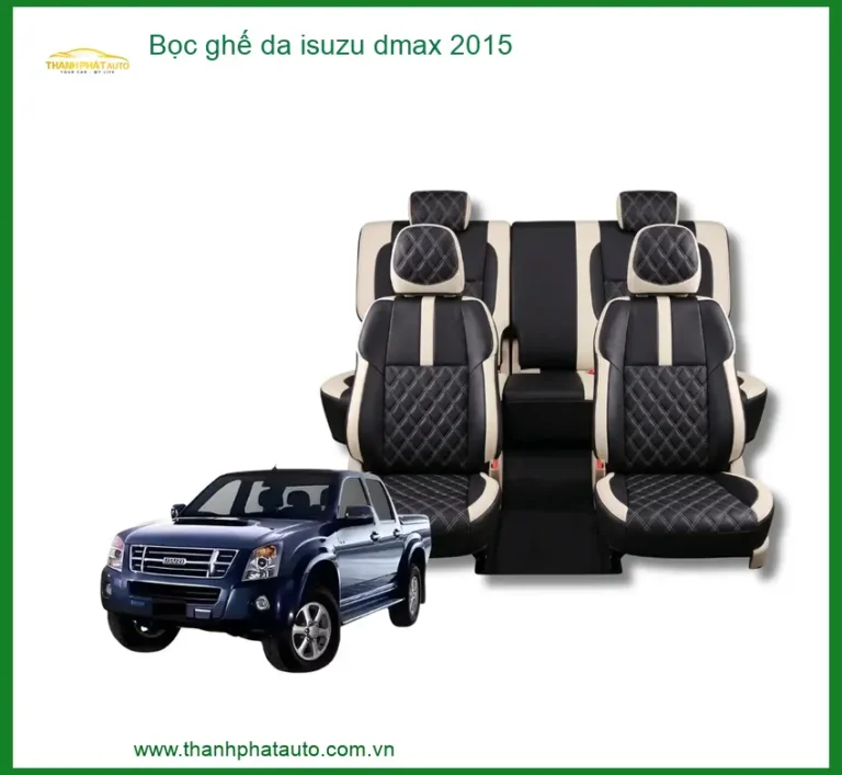 Bọc Ghế Da Xe Isuzu Dmax 2015 Cao Cấp - Địa Chỉ Lắp Đặt Uy Tín TPHCM
