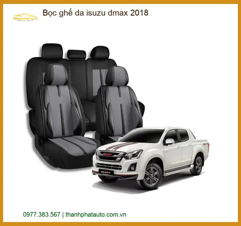 Bọc Ghế Da Isuzu Dmax 2018 - Trung Tâm Lắp Đặt Chính Hãng Uy Tín TPHCM