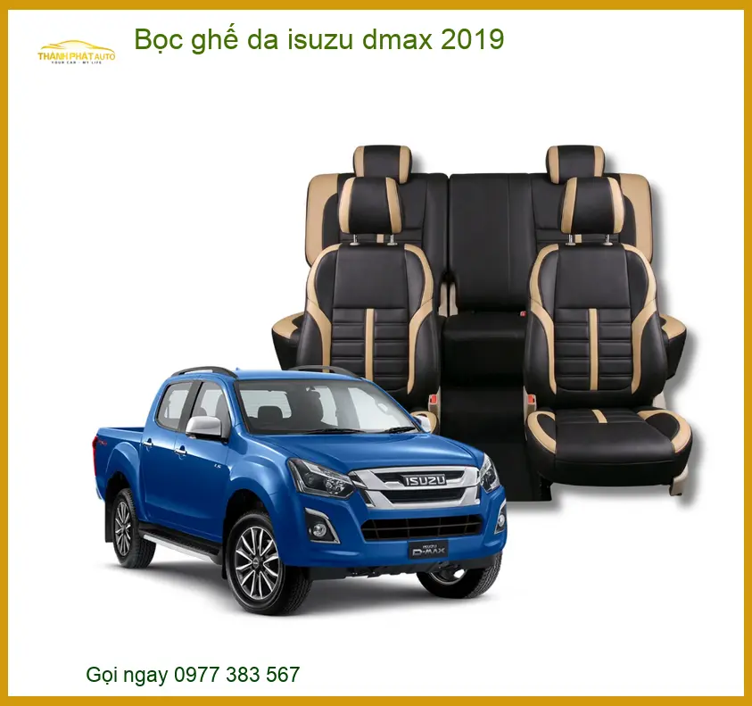 Bọc Ghế Da Cao Cấp Xe Isuzu Dmax 2019 - Địa Chỉ Lắp Đặt Uy Tín TPHCM