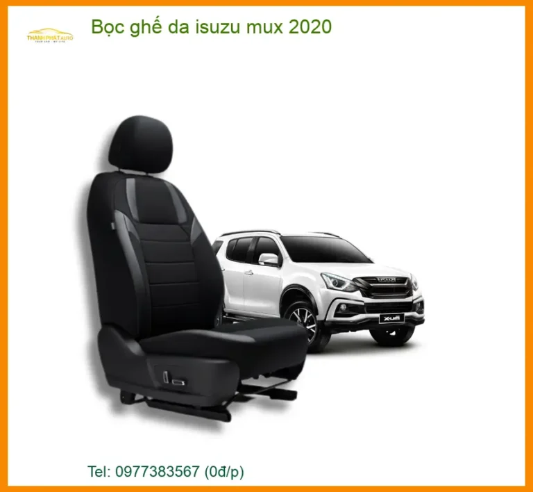 Bọc Ghế Da Cao Cấp Isuzu MU-X 2020 - Địa Chỉ Lắp Đặt Uy Tín TPHCM