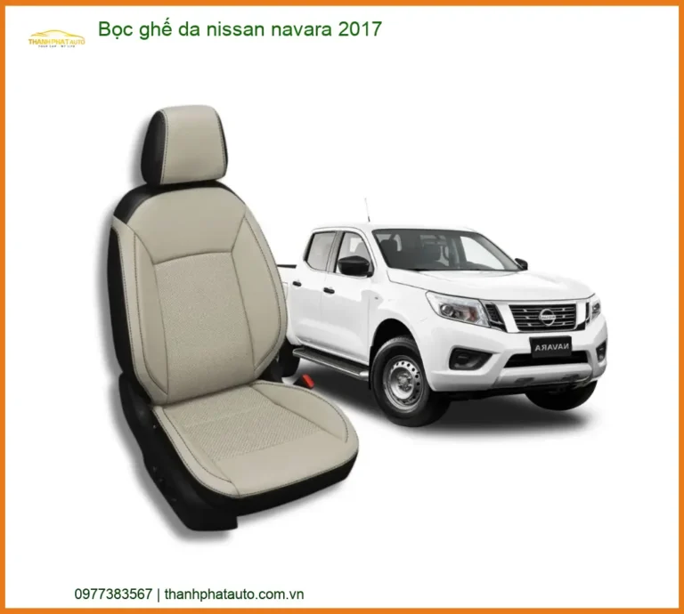 Dịch Vụ Bọc Ghế Da Nissan Navara 2017 - Trung Tâm Lắp Đặt Uy Tín TPHCM