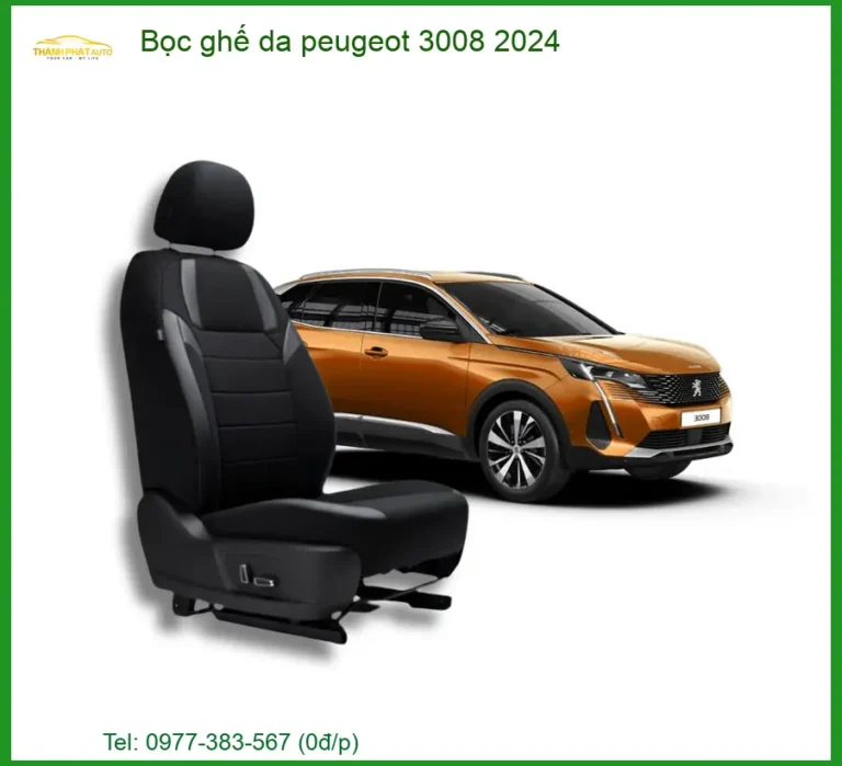 Bọc Ghế Da Peugeot 3008 2024 - Trung Tâm Thi Công Uy Tín TPHCM