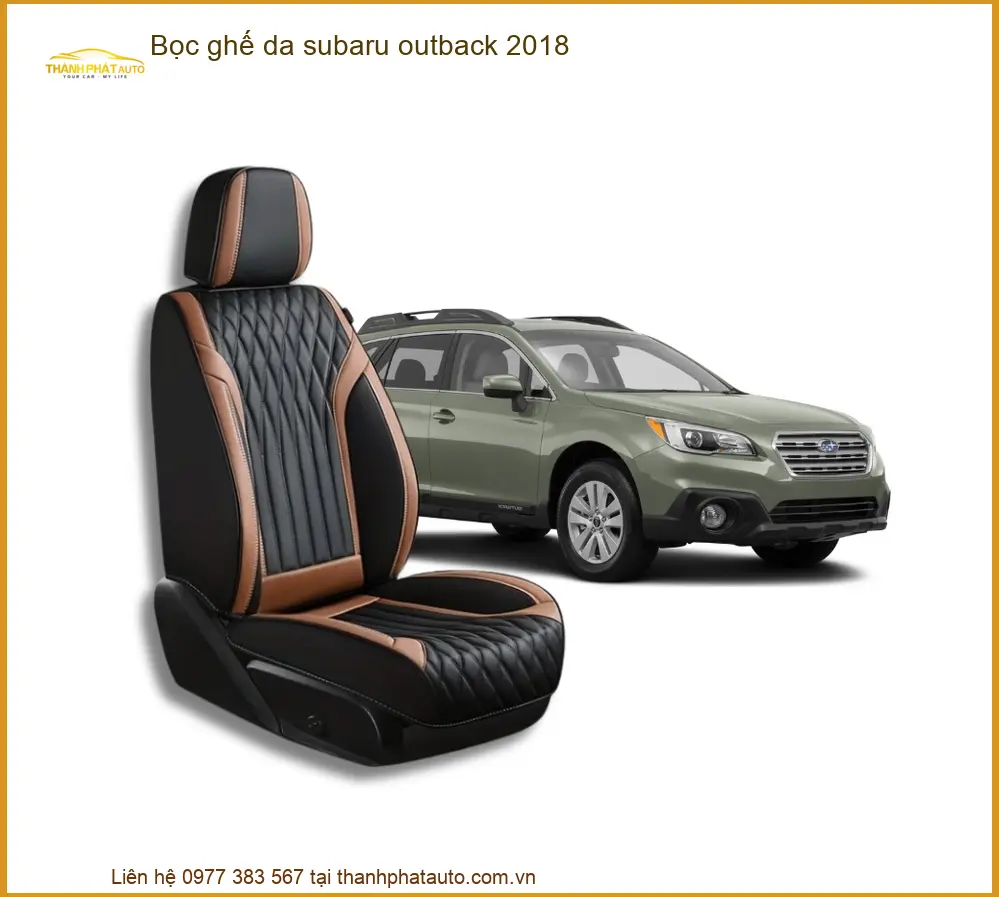 Bọc Ghế Da Subaru Outback 2018 - Địa Chỉ Lắp Đặt Uy Tín TPHCM
