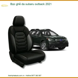 Bọc ghế da Subaru Outback 2021 - Địa Chỉ Lắp Đặt Chính Hãng Uy Tín TPHCM