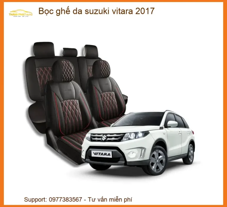 Bọc Ghế Da Cao Cấp Xe Suzuki Vitara 2017 - Nơi Gắn Chính Hãng Giá Tốt TPHCM