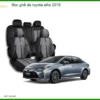 Bọc Ghế Da Cao Cấp Cho Toyota Altis 2019 - Địa Chỉ Lắp Đặt Uy Tín TPHCM