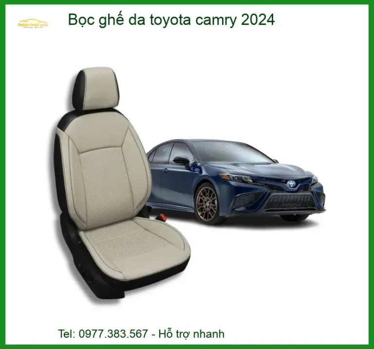 Bọc Ghế Da Toyota Camry 2024 - Địa Chỉ Lắp Đặt Uy Tín TPHCM