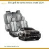 Bọc Ghế Da Toyota Innova Cross 2024 - Địa Chỉ Lắp Đặt Uy Tín TPHCM