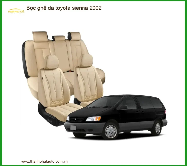Bọc Ghế Da Xe Toyota Sienna 2002 Cao Cấp - Nơi Lắp Đặt Chính Hãng Giá Tốt TPHCM