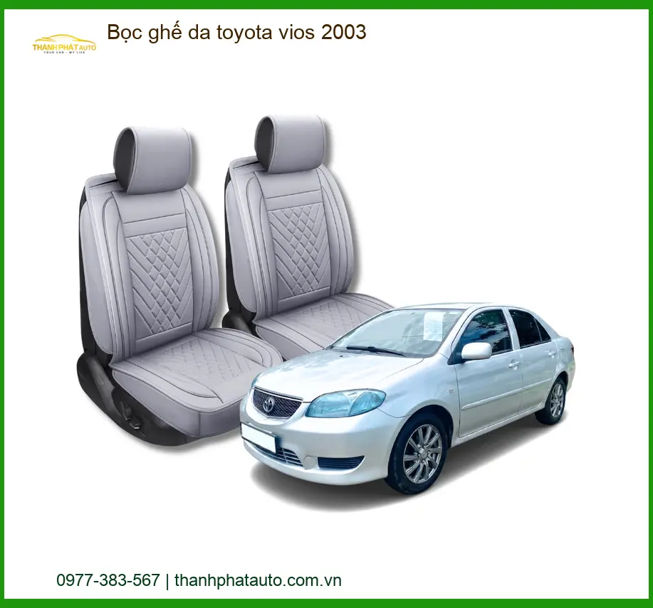 Bọc Ghế Da Xe Toyota Vios 2003 Cao Cấp - Địa Chỉ Lắp Đặt Uy Tín TPHCM