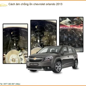 Cách âm chống ồn Chevrolet Orlando 2013 - Địa Chỉ Lắp Đặt Uy Tín TPHCM