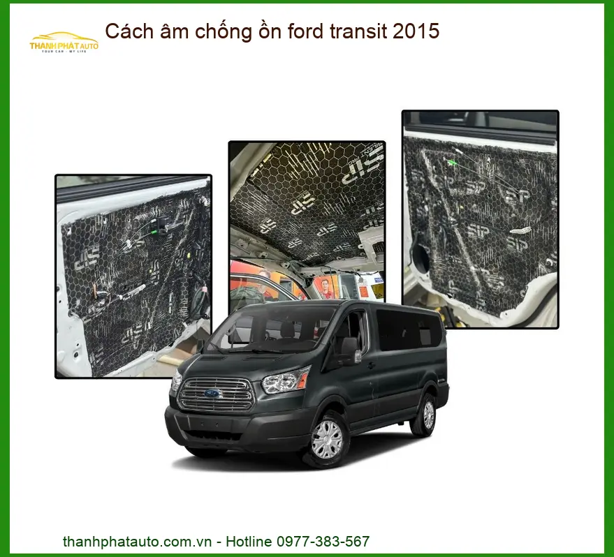 Cách Âm Chống Ồn Ford Transit 2015 - Trung Tâm Lắp Đặt Uy Tín TPHCM