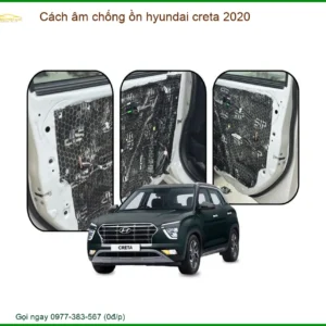 Vật liệu cách âm chống ồn Hyundai Creta 2020 - Địa Chỉ Lắp Đặt Uy Tín TPHCM
