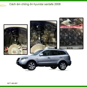 Cách Âm Chống Ồn Hyundai Santafe 2006 - Trung Tâm Thi Công Uy Tín TPHCM