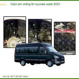 Cách âm chống ồn Hyundai Solati 2023 - Địa Chỉ Lắp Đặt Uy Tín TPHCM