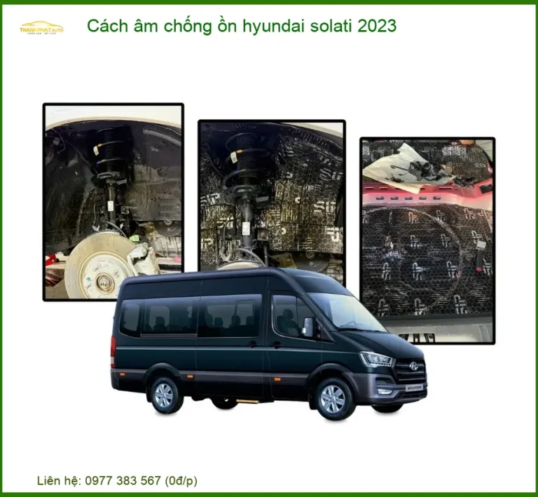 Cách âm chống ồn Hyundai Solati 2023 - Địa Chỉ Lắp Đặt Uy Tín TPHCM