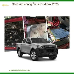 Cách âm chống ồn Isuzu Dmax 2025 - Trung Tâm Lắp Đặt Chính Hãng TPHCM