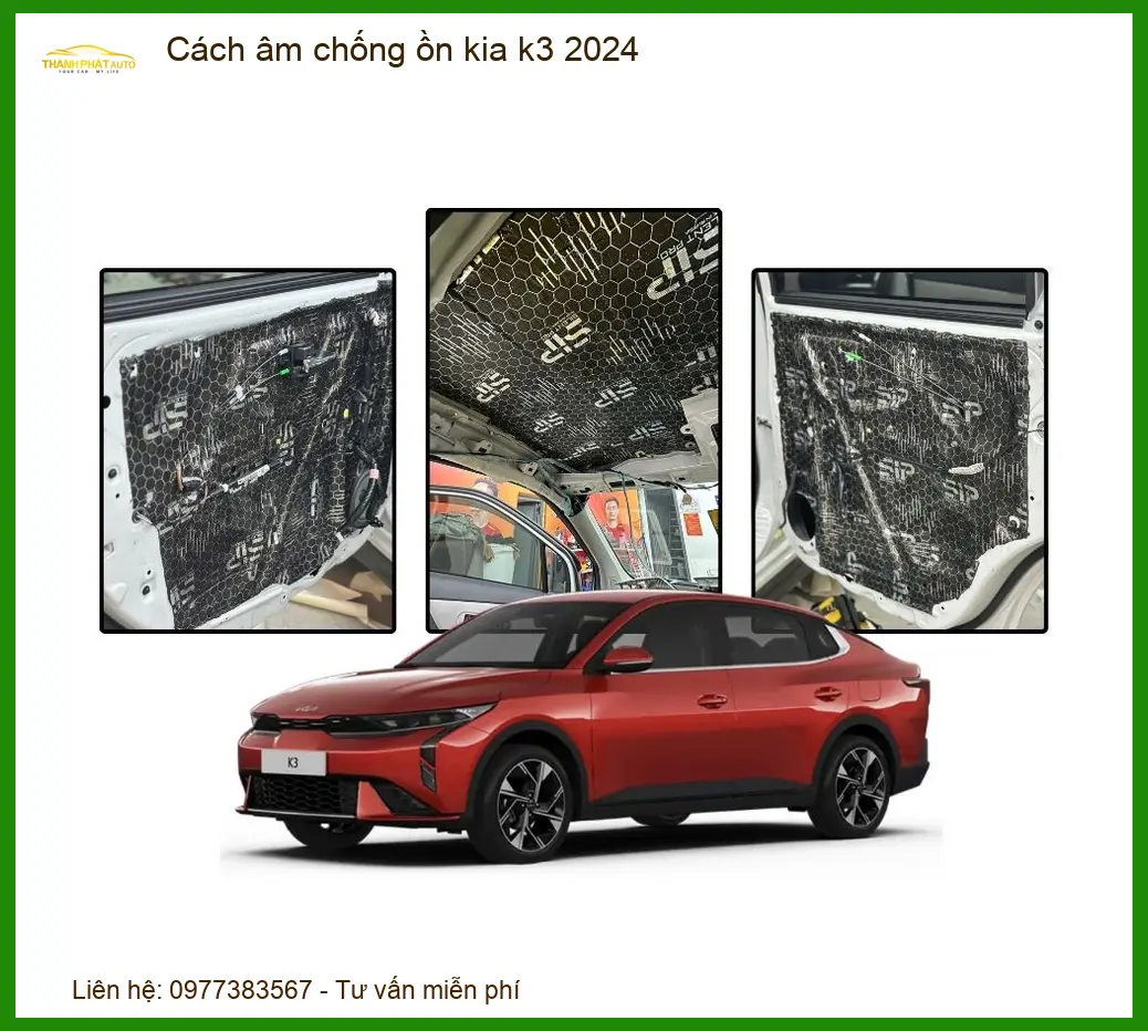 Cách âm chống ồn Kia K3 2024 - Trung Tâm Nâng Cấp Chính Hãng TPHCM