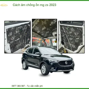 Cách Âm Chống Ồn MG ZS 2023 - Trung Tâm Lắp Đặt Chính Hãng Uy Tín TPHCM