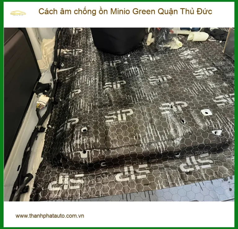 Nơi Lắp Cách Âm Chống Ồn Ô Tô âm chống ồn Minio Green Quận Thủ Đức - Giá Tốt TPHCM