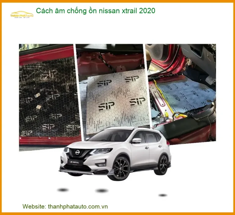 Cách âm chống ồn Nissan Xtrail 2020 - Trung Tâm Lắp Đặt Chính Hãng TPHCM