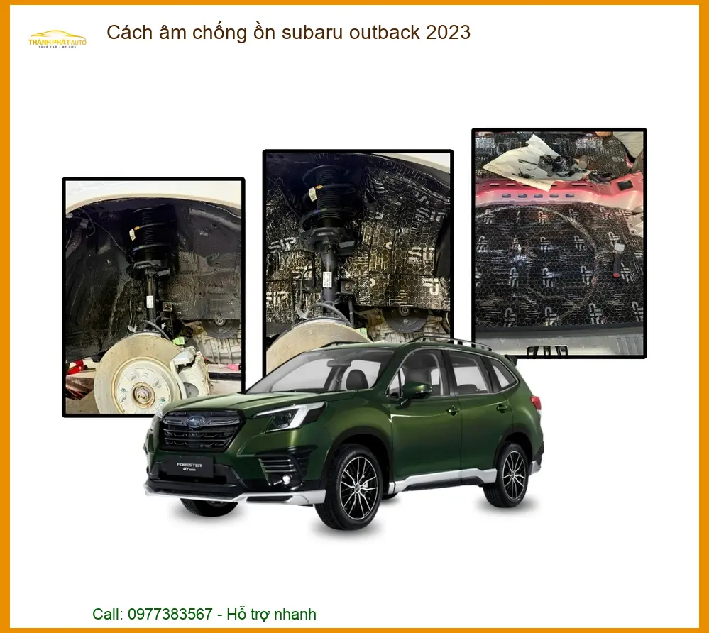 Cách Âm Chống Ồn Subaru Outback 2023 - Địa Chỉ Lắp Đặt Uy Tín TPHCM