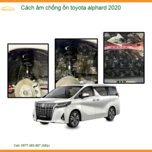 Cách Âm Chống Ồn Toyota Alphard 2020 - Địa Chỉ Lắp Đặt Uy Tín TPHCM