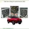 Cách âm chống ồn Toyota Fortuner 2022 - Địa Chỉ Lắp Đặt Uy Tín TPHCM
