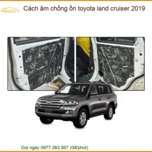Cách âm chống ồn Toyota Land Cruiser 2019 - Nơi Gắn Chính Hãng TPHCM